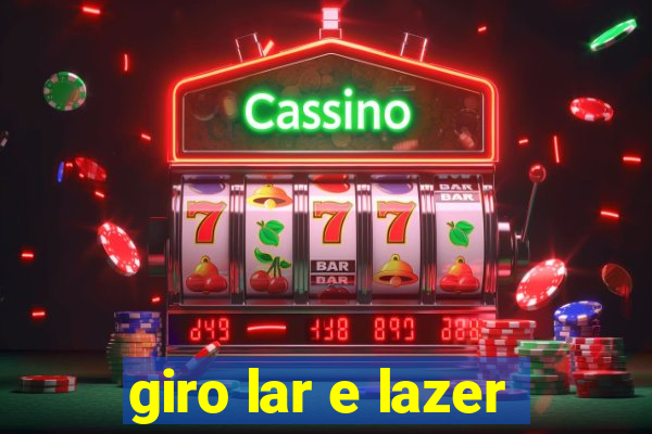 giro lar e lazer